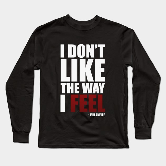 I Don't Like The Way I Feel - Villanelle Quote Killing Eve Season 4 Trailer (white) Long Sleeve T-Shirt by Everyday Inspiration